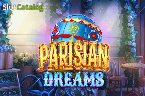 Parisian Dreams Slot - Play Online